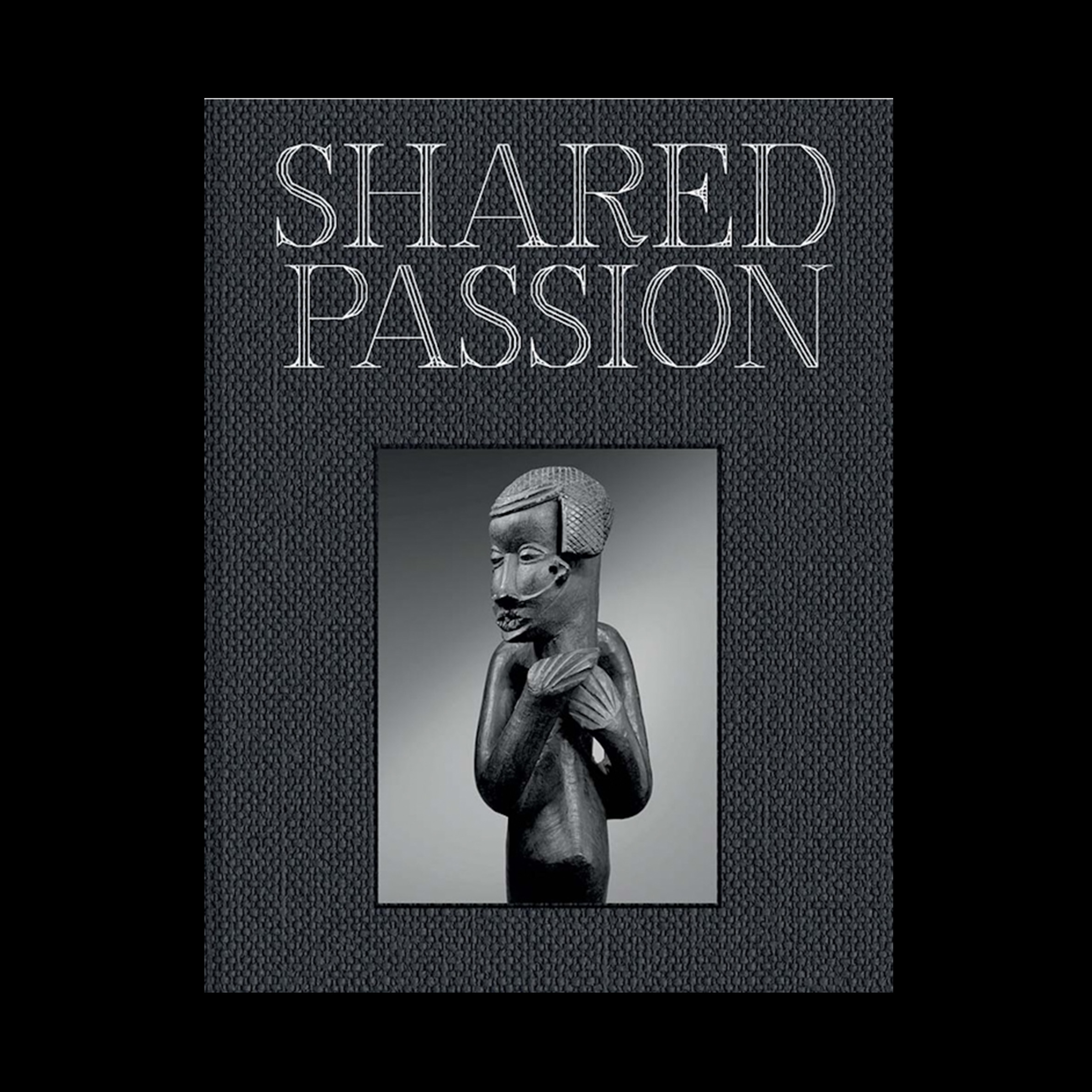 Shared Passion : An African Art Collection Built in the XXIst Century